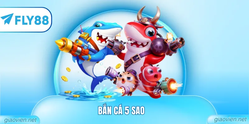 Bắn Cá 5 Sao - Hành Trình Chinh Phục Đại Dương Đẳng Cấp 3 Bắn cá 5 sao