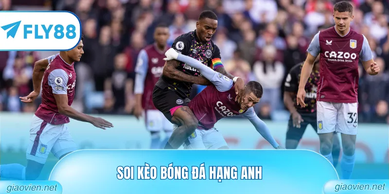 Soi Kèo Bóng Đá Hạng Anh Tối Nay Với Tỷ Lệ Thưởng Cực Cao 2 soi kèo bóng đá hạng anh