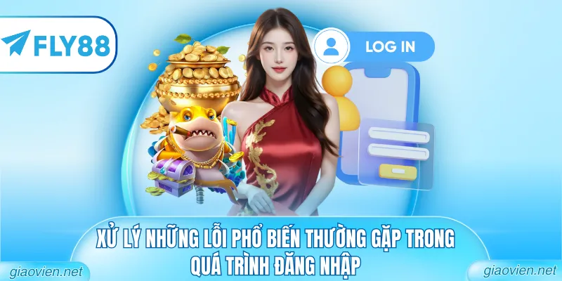 Đăng Nhập FLY88 - Hướng Dẫn Truy Cập Hệ Thống An Toàn 3 Xử lý những lỗi phổ biến thường gặp trong quá trình đăng nhập